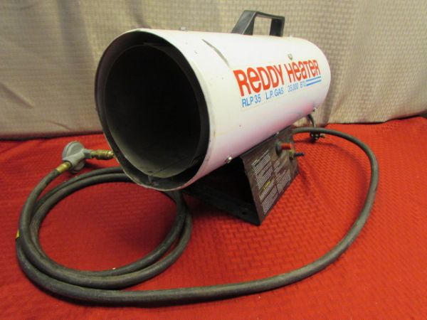 PROPANE REDDY HEATER FOR YOUR SHOP OR ? ? ?