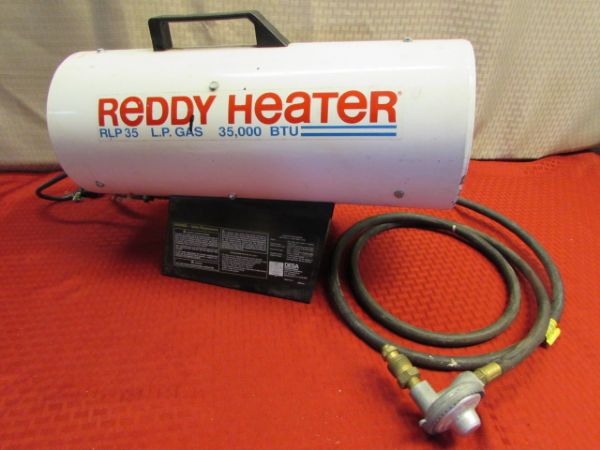 PROPANE REDDY HEATER FOR YOUR SHOP OR ? ? ?