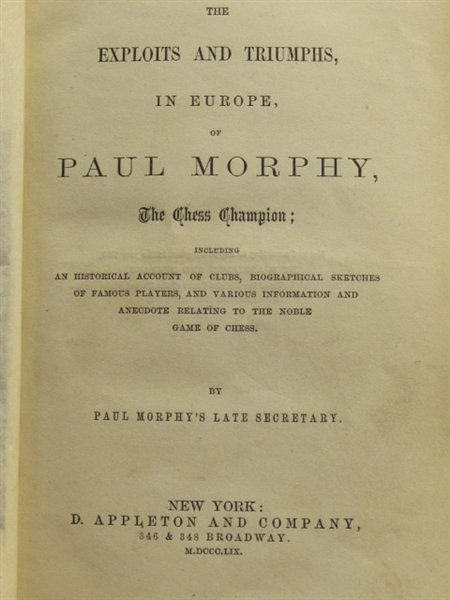 THIS BOOK IS OVER 150 YEARS OLD!  THE EXPLOITS & TRIUMPHS, IN EUROPE, OF PAUL MORPHY, THE CHESS CHAMPION 