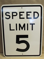SLOW DOWN! ! !  5 MPH SPEED LIMIT SIGN